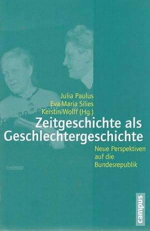 Zeitgeschichte als Geschlechtergeschichte - Neue Perspektiven auf die Bundesrepublik. HG.: Eva-Ma...