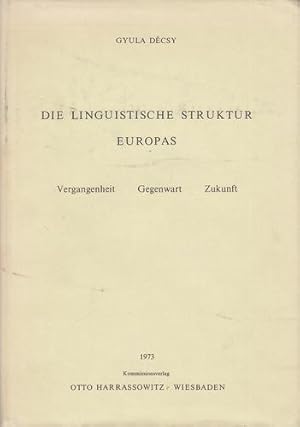 Die Linguistische Struktur Europas. Vergangenheit - Gegenwart - Zukunft.