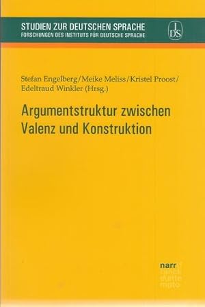 Argumentstruktur zwischen Valenz und Konstruktion Studien zur deutschen Sprache; 68.