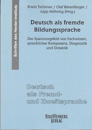 Deutsch als fremde Bildungssprache: Das Spannungsfeld von Fachwissen, sprachlicher Kompetenz, Dia...