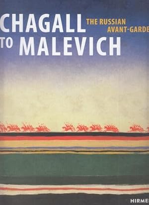 Chagall to Malevich. The Russian Avant-Gardes.