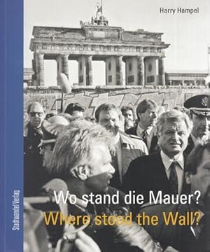 Wo stand die Mauer? - Where stood the wall?