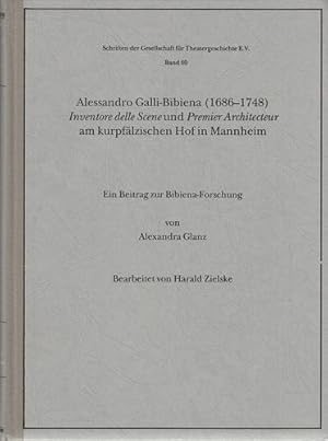 Alessandro Galli-Bibiena (1686-1748) Inventore delle Scene und Premier Architecteur am kurpfälzis...