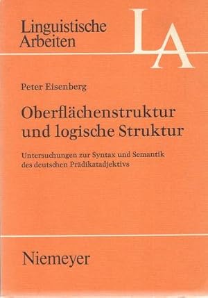 Oberflächenstruktur und logische Struktur - Untersuchungen zur Syntax und Semantik des deutschen ...