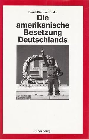 Die amerikanische Besetzung Deutschlands.Mit beiligendem einseitigem handschriftlichen und signie...