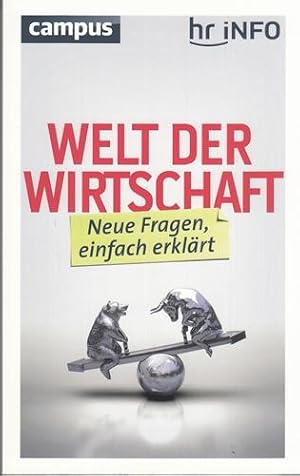 Welt der Wirtschaft - Neue Fragen, einfach erklärt.