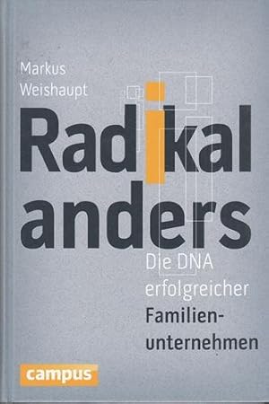 Radikal anders - Die DNA erfolgreicher Familienunternehmen.