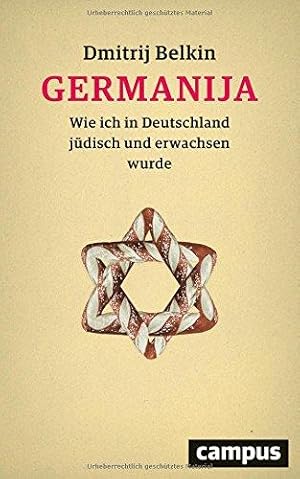 Germanija - Wie ich in Deutschland jüdisch und erwachsen wurde.