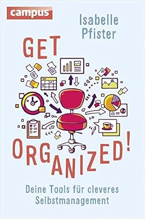 Get Organized! Deine Tools für cleveres Selbstmanagement.