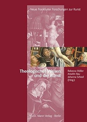 Theologisches Wissen und die Kunst - Festschrift für Martin Büchsel. Johanna Scheel (Hrsg.). (Neu...