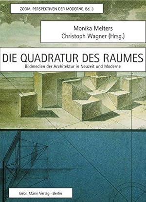 Die Quadratur des Raumes - Bildmedien der Architektur in Neuzeit und Moderne. Zoom. Perspektiven ...