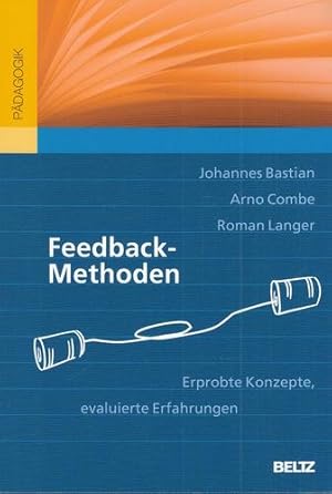 Feedback-Methoden. Erprobte Konzepte, evaluierte Erfahrungen. Basis-Bibliothek Methoden Pädagogik.