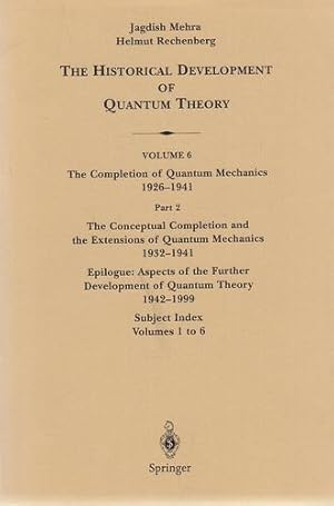 The Historical Development of Quantum Theory. Volume 6: The Completion of Quantum Mechanics 1926-...