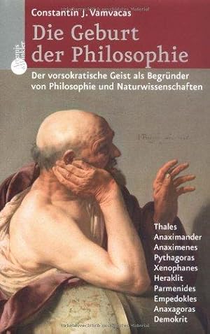 Die Geburt der Philosophie - Der vorsokratische Geist als Begründer von Philosophie und Naturwiss...