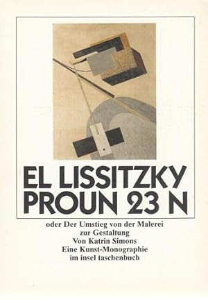 El Lissitzky, Proun 23 N oder der Umstieg von der Malerei zur Gestaltung als Thema der Moderne. E...