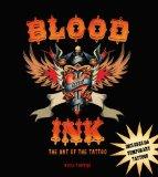 Blood & Ink. The Art of the Tattoo. Includes 150 Temporary Tattoos.