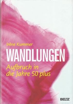 Wandlungen. Aufbruch in die Jahre 50 plus.