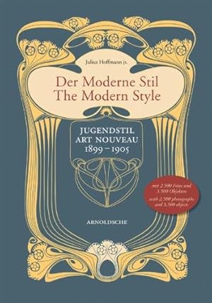 Der moderne Stil - The Modern Style. Jugendstil - Art Nouveau 1899 bis 1905. In Schuber. Mit eine...