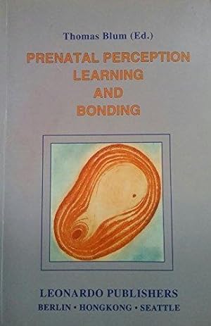 Prenatal Perception, Learning, and Bonding.