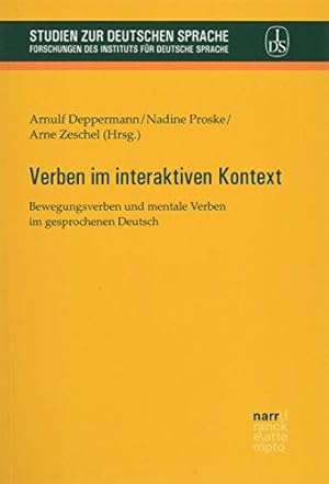 Verben im interaktiven Kontext - Bewegungsverben und mentale Verben im gesprochenen Deutsch. Stud...