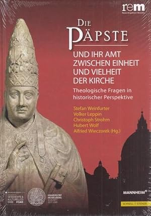 Die Päpste und ihr Amt zwischen Einheit und Vielfalt der Kirche - Theologische Fragen in historis...