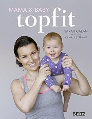 Mama & Baby topfit - Das große Fitness- und Gesundheitsbuch für das erste Lebensjahr. Fotos von C...