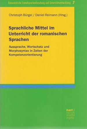 Sprachliche Mittel im Unterricht der romanischen Sprachen - Aussprache, Wortschatz und Morphosynt...