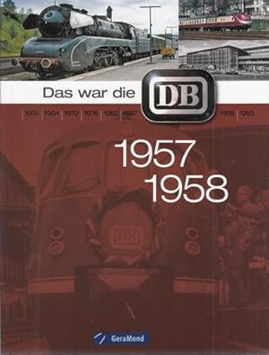 Das war die DB. 1957 - 1958.