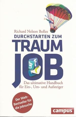 Durchstarten zum Traumjob. Das ultimative Handbuch für Ein-, Um- und Aufsteiger.