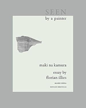 Maki Na Kamura - Seen by a Painter. Edited by Galerie Knoell, Basel.