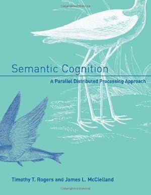 Semantic Cognition - A Parallel Distributed Processing Approach (Bradford Books)