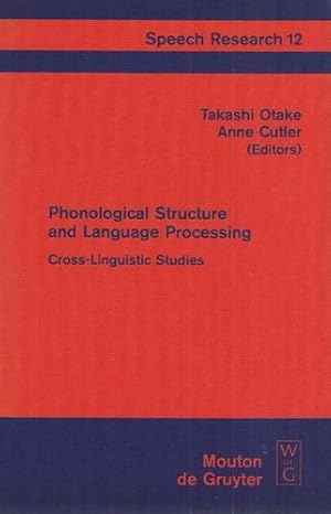 Phonological Structure and Language Processing. Cross-Linguistic Studies. Speech research; Band 12.