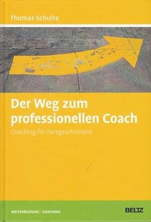 Der Weg zum professionellen Coach, Coaching für Fortgeschrittene. Weiterbildung: Coaching.