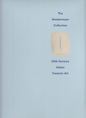 The Hockemeyer Collection - 20th Century Italian Ceramic Art. Deutsch/Englisch.