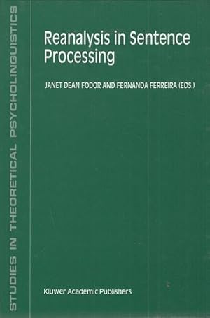 Reanalysis in Sentence Processing. (Studies in Theoretical Psycholinguistics).