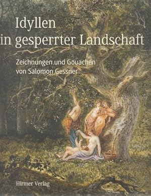 Idyllen in gesperrter Landschaft. Zeichnungen und Gouachen von Salomon Gessner (1730 - 1788). Anl...