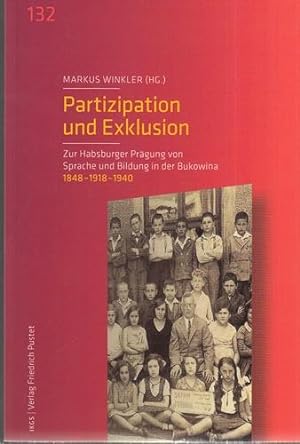 Partizipation und Exklusion. Zur Habsburger Prägung von Sprache und Bildung in der Bukowina; 1848...