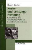 Kosten- und Leistungsrechnung. Controlling und Rechnungswesen in Sozialen Unternehmen. Grundlagen...
