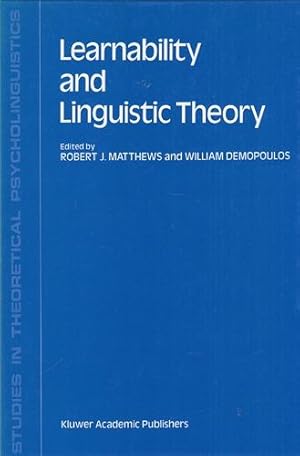 Learnability and Linguistic Theory. Studies in Theoretical Psycholinguistics, Band 9.
