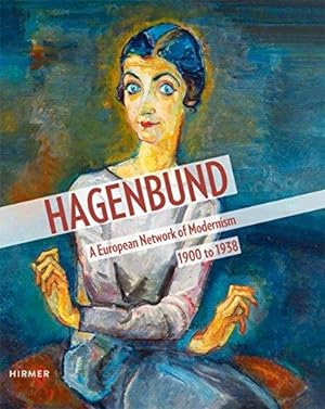 Hagenbund - A European network of modernism 1900 to 1938. On the occasion of the Exhibition Hagen...