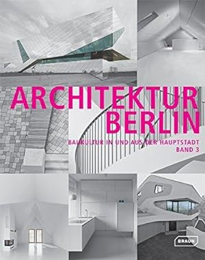 Architektur Berlin - Baukultur in und aus der Hauptstadt. Band 3.