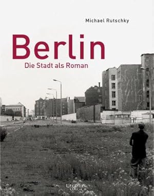 Berlin - Die Stadt als Roman.