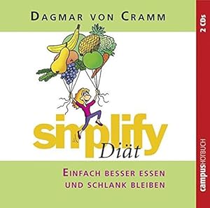 Simplify Diät - Einfach besser essen und schlank bleiben. 2 CDs. Campus-Hörbuch.