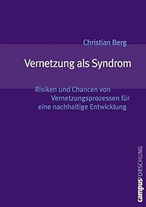 Vernetzung als Syndrom - Risiken und Chancen von Vernetzungsprozessen für eine nachhaltige Entwic...