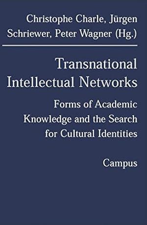 Transnational Intellectual Networks. Forms of Academic Knowledge and the Search for Cultural Iden...