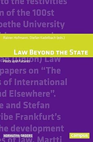 Law Beyond the State - Pasts and Futures. Normative orders; volume 18.