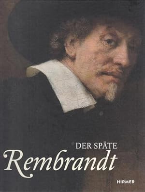 Der späte Rembrandt. Anlässlich der Ausstellung Rembrandt: the Late Works, The National Gallery, ...