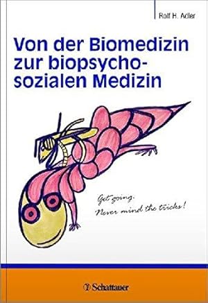 Von der Biomedizin zur biopsychosozialen Medizin. Schriftenreihe der Thure-von-Uexküll-Akademie f...