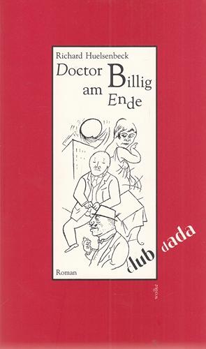Doctor Billig am Ende. Ein Roman. Mit Ill. von George Grosz. Nachw. von Karl Riha. Fallobst; Band...