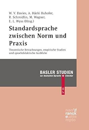 Standardsprache zwischen Norm und Praxis. Theoretische Betrachtungen, empirische Studien und spra...